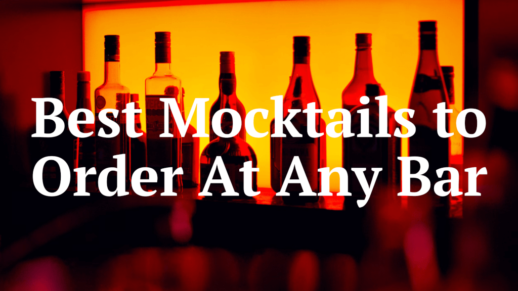 Best Mocktails to Order at Any Bar