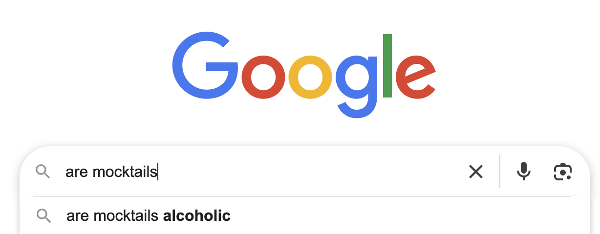 Google Autocomplete for 'Are Mocktails...' shows lots of people searching 'Are Mocktails Alcoholic'